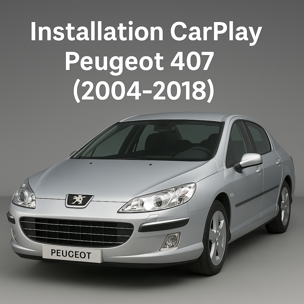 Installation CarPlay Peugeot 407 (2004-2018) : Guide complet pour remplacer votre autoradio par un écran Android connecté